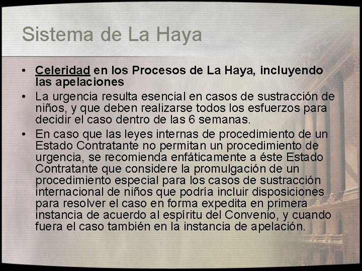 Sistema de La Haya • Celeridad en los Procesos de La Haya, incluyendo las