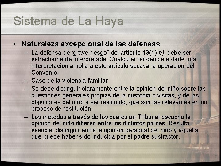 Sistema de La Haya • Naturaleza excepcional de las defensas – La defensa de