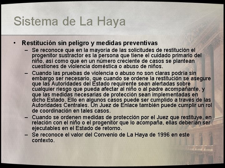 Sistema de La Haya • Restitución sin peligro y medidas preventivas – Se reconoce