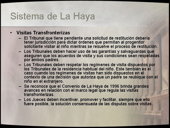 Sistema de La Haya • Visitas Transfronterizas – El Tribunal que tiene pendiente una