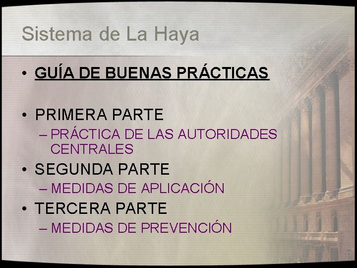 Sistema de La Haya • GUÍA DE BUENAS PRÁCTICAS • PRIMERA PARTE – PRÁCTICA