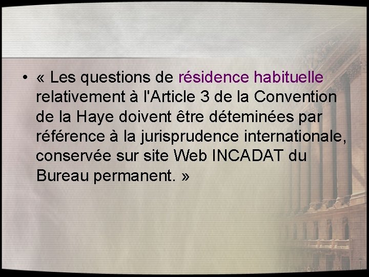  • « Les questions de résidence habituelle relativement à l'Article 3 de la