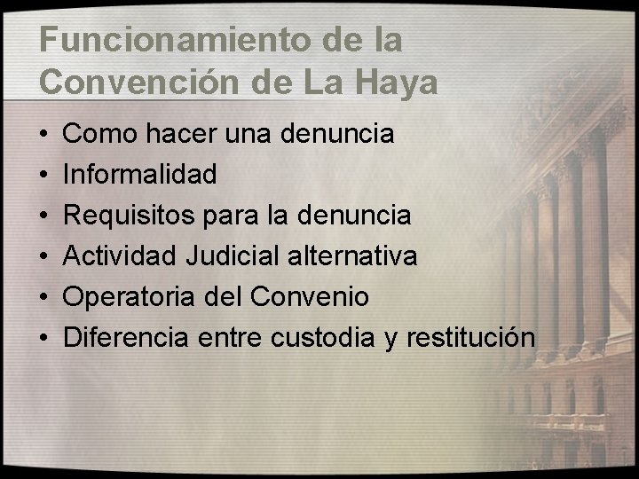 Funcionamiento de la Convención de La Haya • • • Como hacer una denuncia