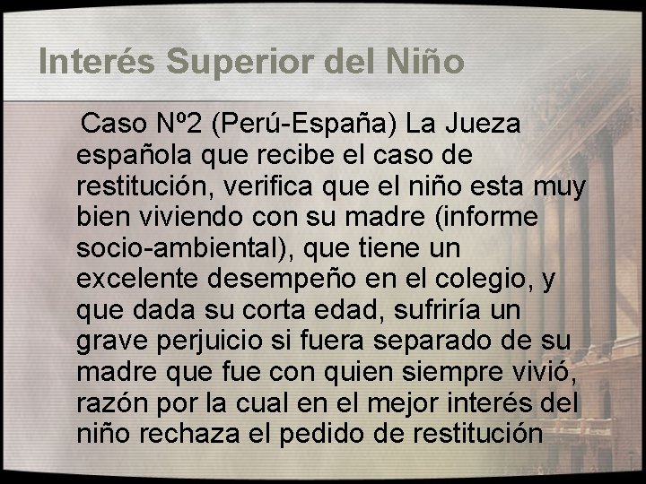 Interés Superior del Niño Caso Nº 2 (Perú-España) La Jueza española que recibe el