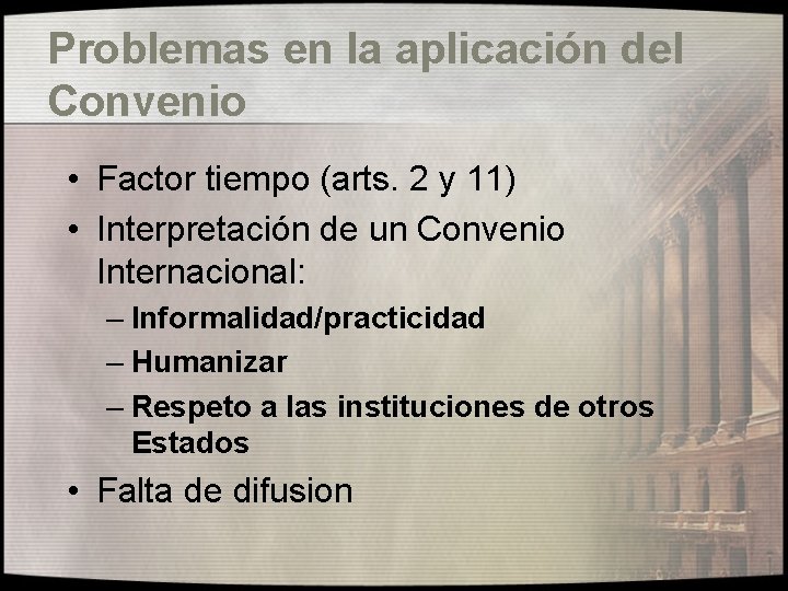 Problemas en la aplicación del Convenio • Factor tiempo (arts. 2 y 11) •