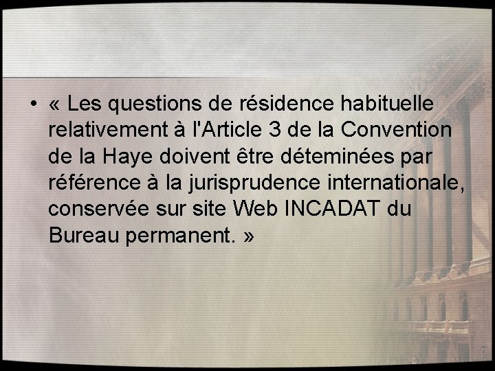  • « Les questions de résidence habituelle relativement à l'Article 3 de la