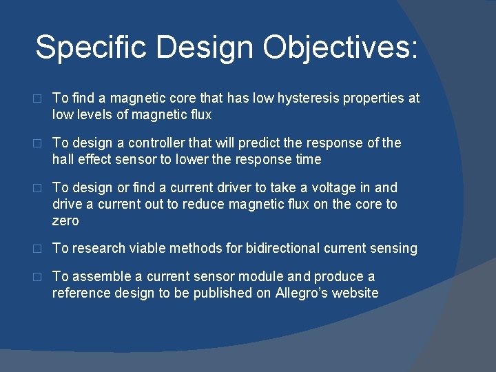 Specific Design Objectives: � To find a magnetic core that has low hysteresis properties