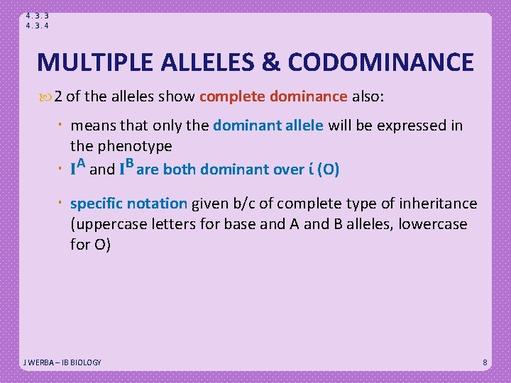 4. 3. 3 4. 3. 4 MULTIPLE ALLELES & CODOMINANCE 2 of the alleles