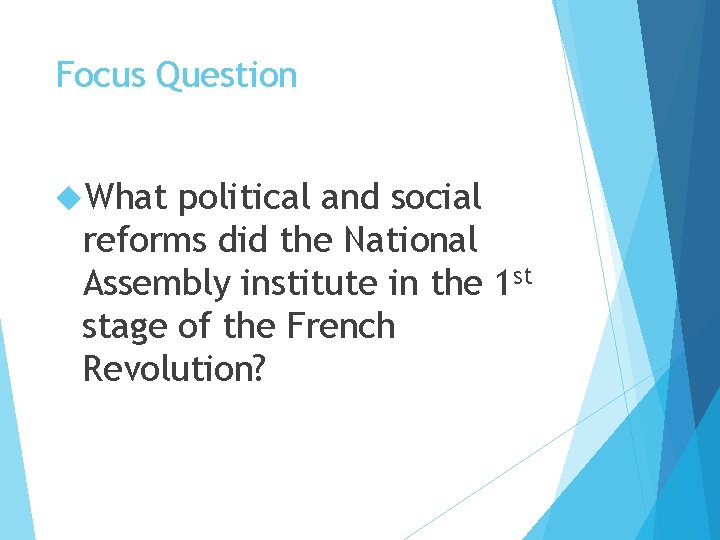 Focus Question What political and social reforms did the National Assembly institute in the