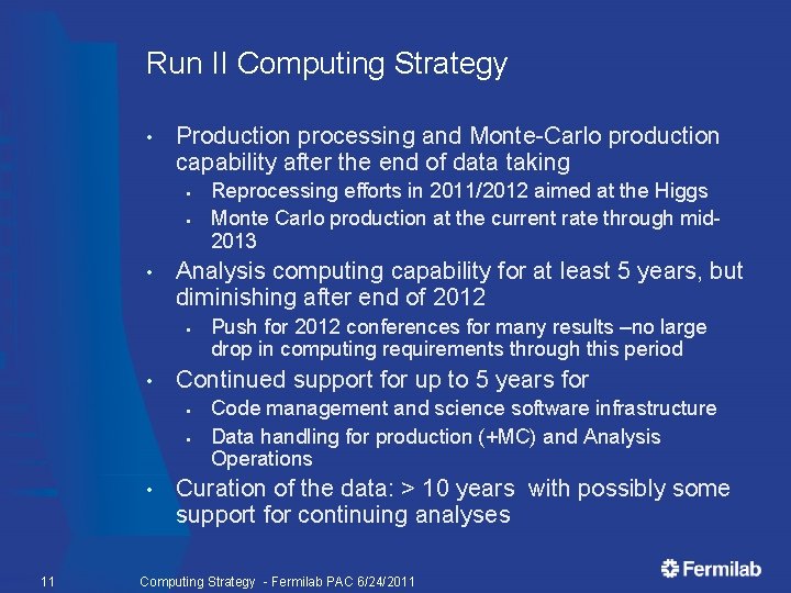 Run II Computing Strategy • Production processing and Monte-Carlo production capability after the end