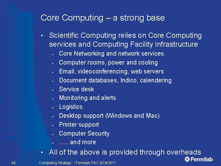 Core Computing – a strong base • Scientific Computing relies on Core Computing services