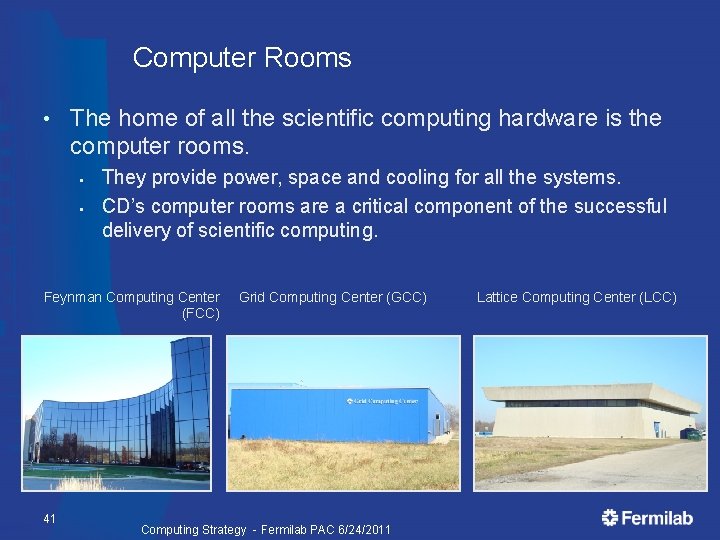 Computer Rooms • The home of all the scientific computing hardware is the computer