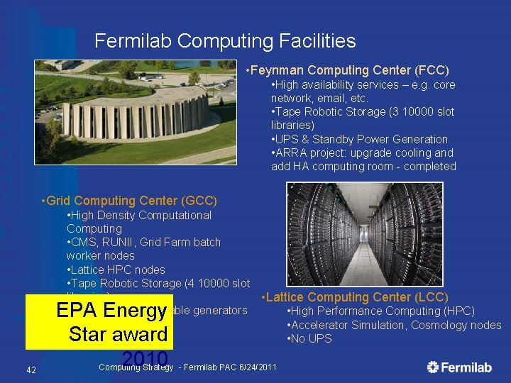 Fermilab Computing Facilities • Feynman Computing Center (FCC) • High availability services – e.