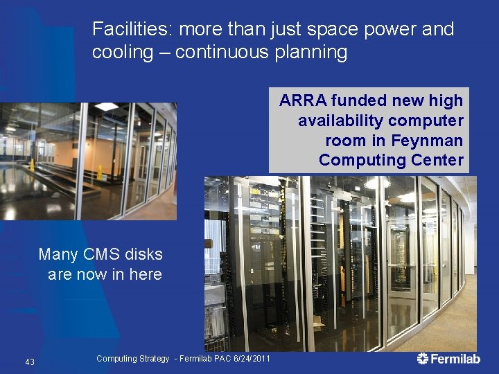 Facilities: more than just space power and cooling – continuous planning ARRA funded new