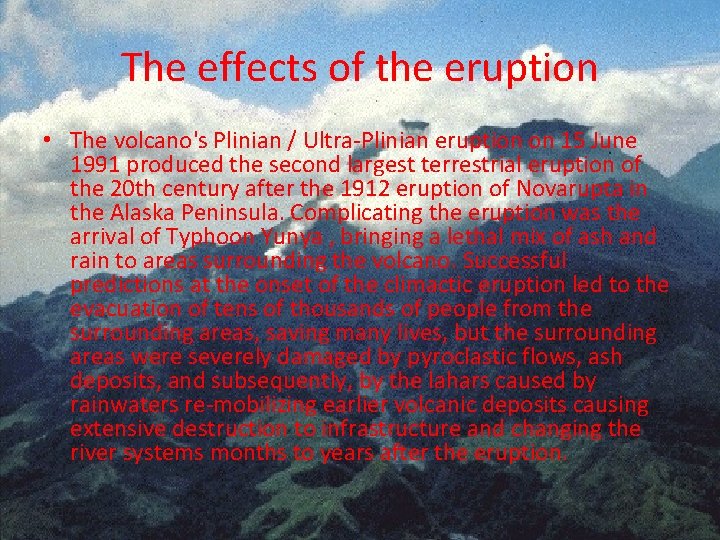 The effects of the eruption • The volcano's Plinian / Ultra-Plinian eruption on 15