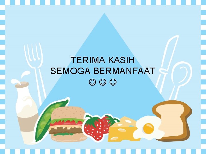 TERIMA KASIH SEMOGA BERMANFAAT 