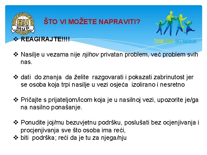 ŠTO VI MOŽETE NAPRAVITI? v REAGIRAJTE!!!! v Nasilje u vezama nije njihov privatan problem,