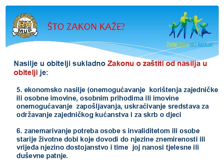 ŠTO ZAKON KAŽE? Nasilje u obitelji sukladno Zakonu o zaštiti od nasilja u obitelji