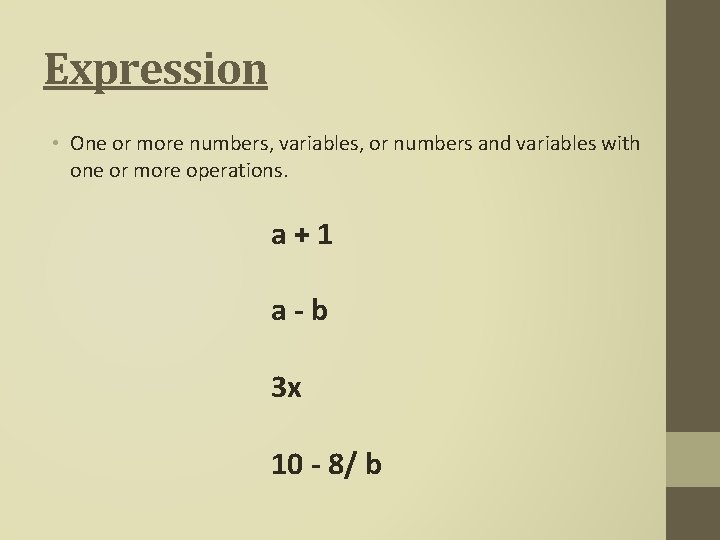 Expression • One or more numbers, variables, or numbers and variables with one or Expression • One or more numbers, variables, or numbers and variables with one or