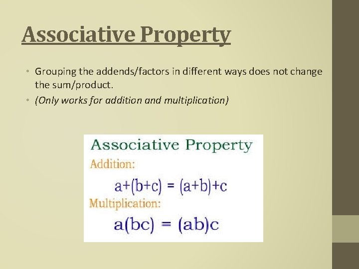 Associative Property • Grouping the addends/factors in different ways does not change the sum/product. Associative Property • Grouping the addends/factors in different ways does not change the sum/product.