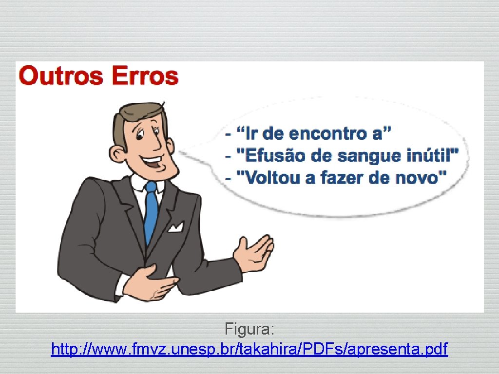 Figura: http: //www. fmvz. unesp. br/takahira/PDFs/apresenta. pdf 