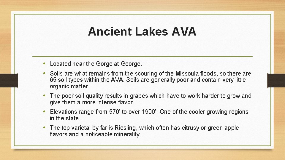 Ancient Lakes AVA • Located near the Gorge at George. • Soils are what