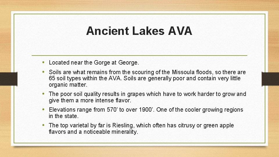 Ancient Lakes AVA • Located near the Gorge at George. • Soils are what