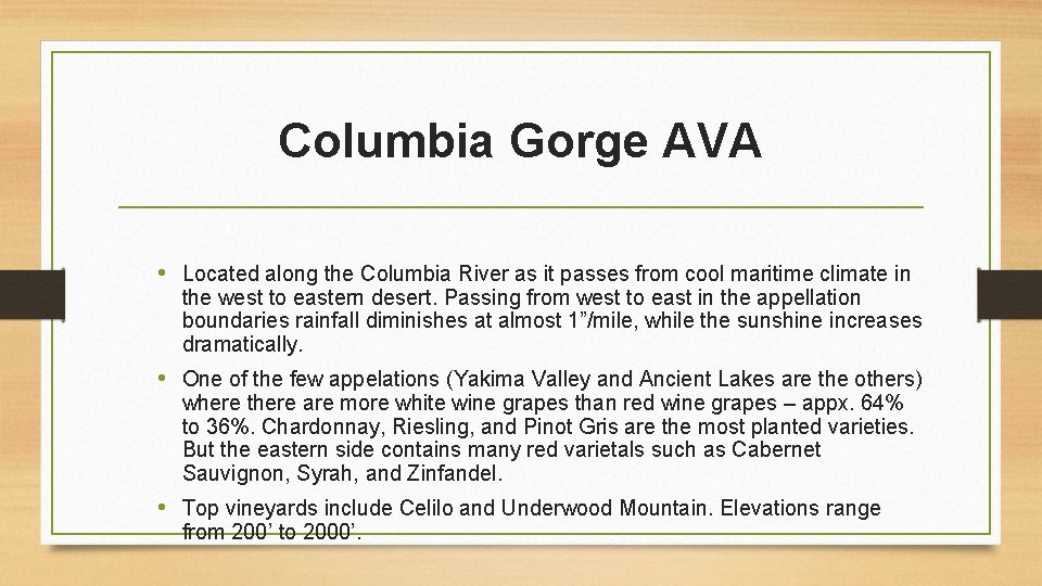Columbia Gorge AVA • Located along the Columbia River as it passes from cool