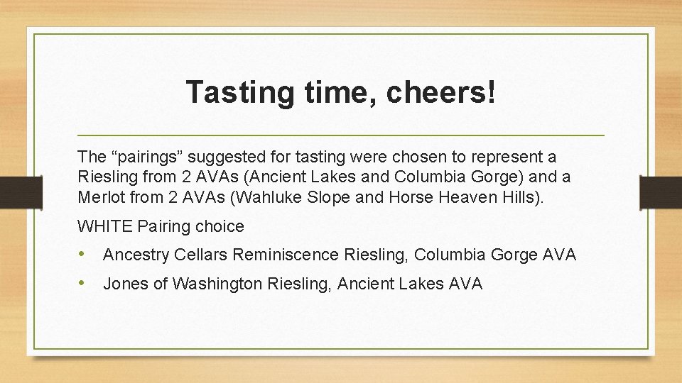 Tasting time, cheers! The “pairings” suggested for tasting were chosen to represent a Riesling