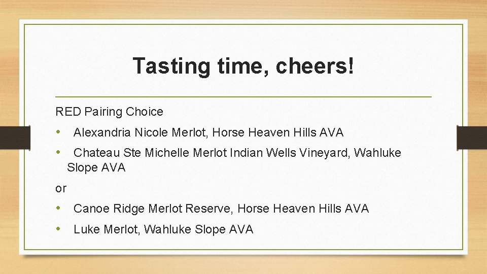 Tasting time, cheers! RED Pairing Choice • Alexandria Nicole Merlot, Horse Heaven Hills AVA