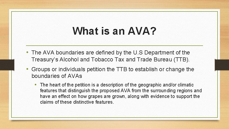 What is an AVA? • The AVA boundaries are defined by the U. S