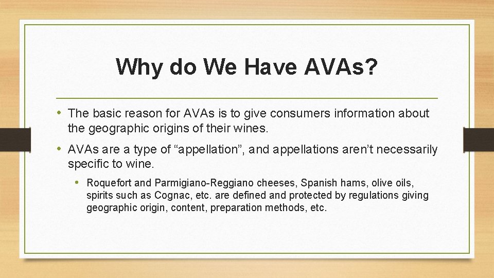 Why do We Have AVAs? • The basic reason for AVAs is to give