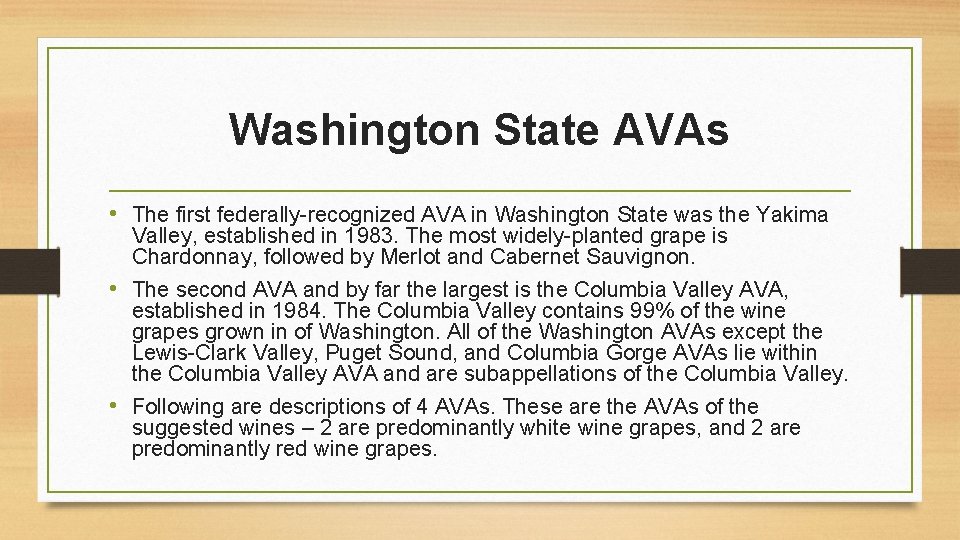 Washington State AVAs • The first federally-recognized AVA in Washington State was the Yakima