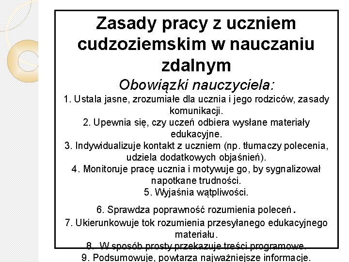 Zasady pracy z uczniem cudzoziemskim w nauczaniu zdalnym Obowiązki nauczyciela: 1. Ustala jasne, zrozumiałe