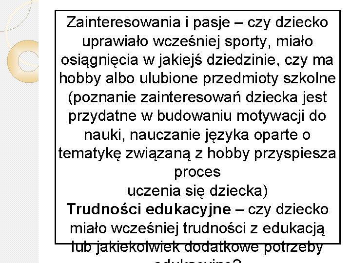 Zainteresowania i pasje – czy dziecko uprawiało wcześniej sporty, miało osiągnięcia w jakiejś dziedzinie,