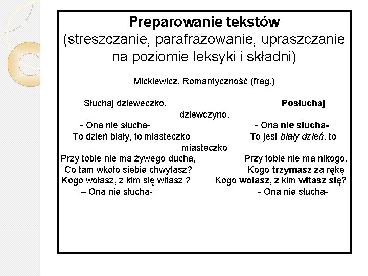Preparowanie tekstów (streszczanie, parafrazowanie, upraszczanie na poziomie leksyki i składni) Mickiewicz, Romantyczność (frag. )
