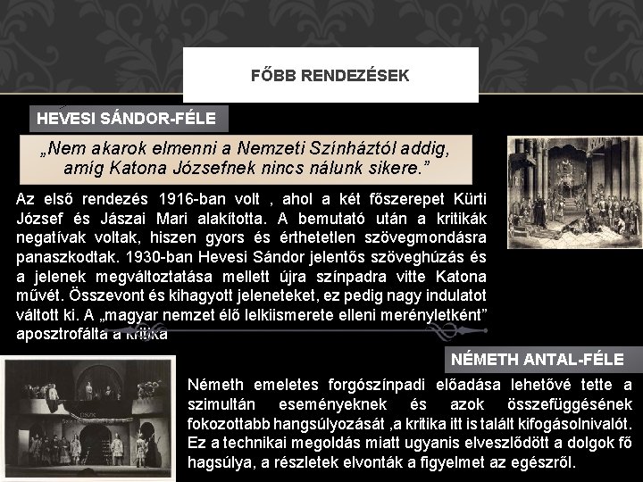 FŐBB RENDEZÉSEK HEVESI SÁNDOR-FÉLE „Nem akarok elmenni a Nemzeti Színháztól addig, amíg Katona Józsefnek FŐBB RENDEZÉSEK HEVESI SÁNDOR-FÉLE „Nem akarok elmenni a Nemzeti Színháztól addig, amíg Katona Józsefnek