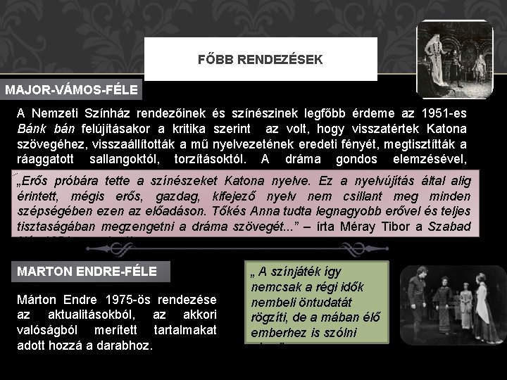 FŐBB RENDEZÉSEK MAJOR-VÁMOS-FÉLE A Nemzeti Színház rendezőinek és színészinek legfőbb érdeme az 1951 -es FŐBB RENDEZÉSEK MAJOR-VÁMOS-FÉLE A Nemzeti Színház rendezőinek és színészinek legfőbb érdeme az 1951 -es