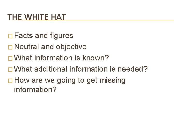 THE WHITE HAT � Facts and figures � Neutral and objective � What information