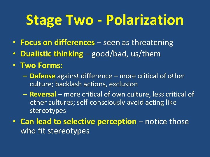 Stage Two - Polarization • • • Focus on differences – seen as threatening