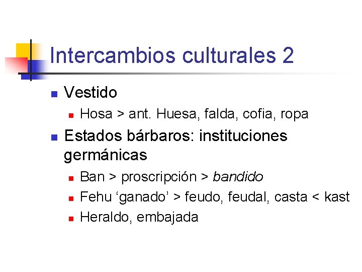 Intercambios culturales 2 n Vestido n n Hosa > ant. Huesa, falda, cofia, ropa