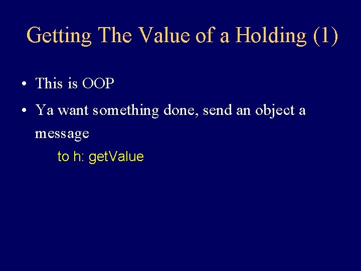 Getting The Value of a Holding (1) • This is OOP • Ya want Getting The Value of a Holding (1) • This is OOP • Ya want