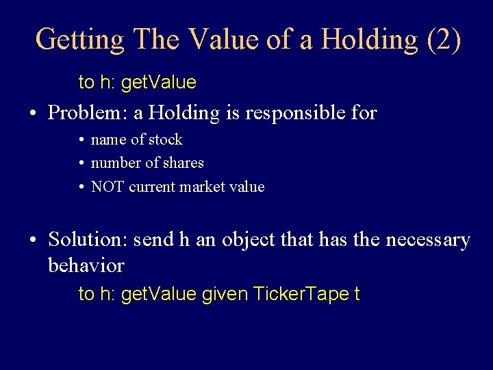 Getting The Value of a Holding (2) to h: get. Value • Problem: a Getting The Value of a Holding (2) to h: get. Value • Problem: a