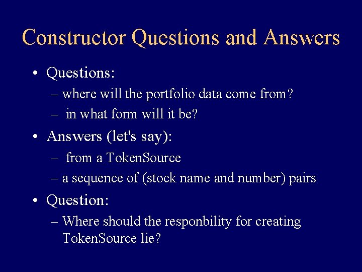Constructor Questions and Answers • Questions: – where will the portfolio data come from? Constructor Questions and Answers • Questions: – where will the portfolio data come from?