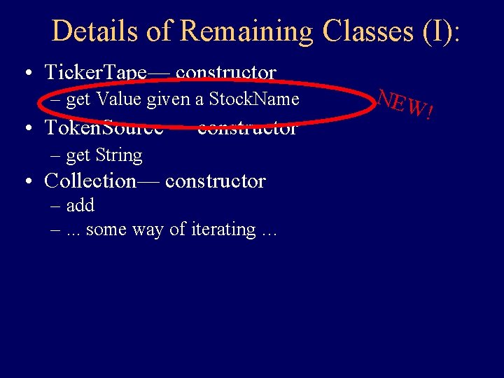 Details of Remaining Classes (I): • Ticker. Tape— constructor – get Value given a Details of Remaining Classes (I): • Ticker. Tape— constructor – get Value given a