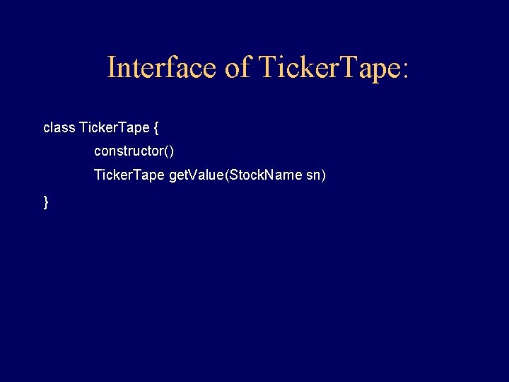 Interface of Ticker. Tape: class Ticker. Tape { constructor() Ticker. Tape get. Value(Stock. Name Interface of Ticker. Tape: class Ticker. Tape { constructor() Ticker. Tape get. Value(Stock. Name