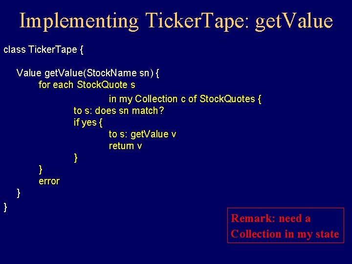 Implementing Ticker. Tape: get. Value class Ticker. Tape { Value get. Value(Stock. Name sn) Implementing Ticker. Tape: get. Value class Ticker. Tape { Value get. Value(Stock. Name sn)