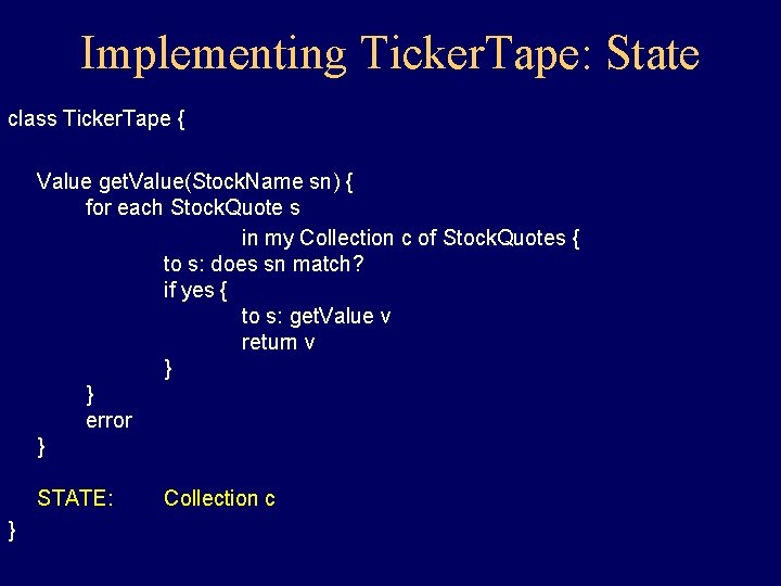 Implementing Ticker. Tape: State class Ticker. Tape { Value get. Value(Stock. Name sn) { Implementing Ticker. Tape: State class Ticker. Tape { Value get. Value(Stock. Name sn) {