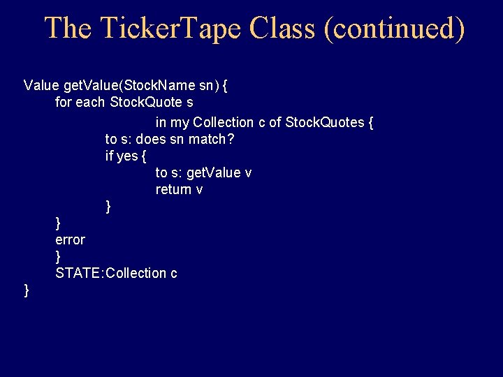 The Ticker. Tape Class (continued) Value get. Value(Stock. Name sn) { for each Stock. The Ticker. Tape Class (continued) Value get. Value(Stock. Name sn) { for each Stock.