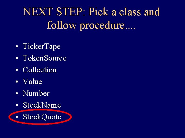 NEXT STEP: Pick a class and follow procedure. . • • Ticker. Tape Token. NEXT STEP: Pick a class and follow procedure. . • • Ticker. Tape Token.
